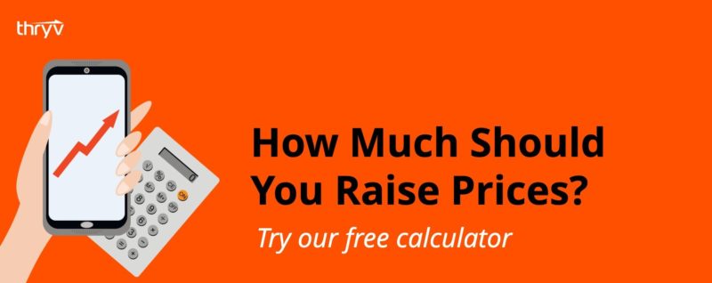 Rectangular Thryv Orange graphic on How much should you raise prices for small business owners. Calculator link to find price increase